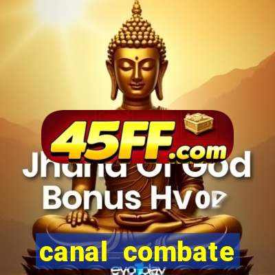 canal combate multicanais ao vivo